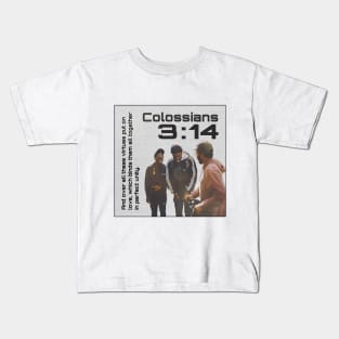 Colossians 3:14 Kids T-Shirt